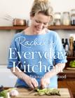 Rachel's Everyday Kitchen : Simple, delicious family food - eBook