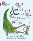 Jaws and Claws and Things with Wings : Band 14/Ruby - Book