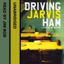 Driving Jarvis Ham - eAudiobook