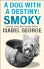 A Dog With A Destiny: Smoky - eBook