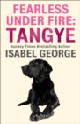 Fearless Under Fire: Tangye - eBook