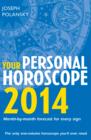 Your Personal Horoscope 2014: Month-by-month forecasts for every sign - eBook