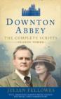 Downton Abbey: Series 3 Scripts (Official) - eBook