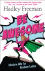 Be Awesome : Modern Life for Modern Ladies - Book