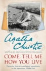 Come, Tell Me How You Live : An Archaeological Memoir - eBook