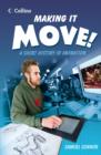 Making it Move : A Short History of Animation - Book