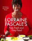 Lorraine Pascale's Fast, Fresh and Easy Food - eBook
