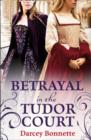 Betrayal in the Tudor Court - Book