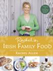 Rachel's Irish Family Food : 120 classic recipes from my home to yours - eBook