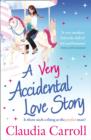 A Very Accidental Love Story - eBook