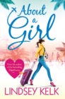 About a Girl (Tess Brookes Series, Book 1) - Lindsey Kelk