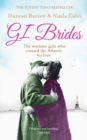 GI Brides : The Wartime Girls Who Crossed the Atlantic for Love - Book