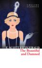The Beautiful and Damned (Collins Classics) - F. Scott Fitzgerald