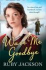 Wave Me Goodbye - Book