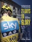 21 Days to Glory : The Official Team Sky Book of the 2012 Tour de France - eBook