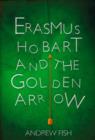Erasmus Hobart and the Golden Arrow - eBook
