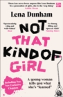 Not That Kind of Girl : A Young Woman Tells You What She’s “Learned” - eBook