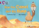 How the Camel Got His Hump : Band 02a Red A/Band 08 Purple - Book