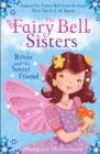 The Fairy Bell Sisters: Rosie and the Secret Friend - Book