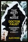 The Rest Is Noise Series: Doctor Faust : Schoenberg, Debussy, and Atonality - eBook