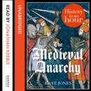 The Medieval Anarchy: History in an Hour - eAudiobook