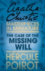 The Case of the Missing Will : A Hercule Poirot Short Story - eBook