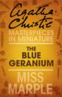 The Blue Geranium : A Miss Marple Short Story - eBook