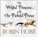 The Wilful Princess and the Piebald Prince - eAudiobook