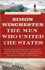 The Men Who United the States : The Amazing Stories of the Explorers, Inventors and Mavericks Who Made America - eBook