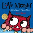 Love Monster and the Scary Something - Book