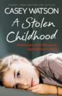 A Stolen Childhood : A Dark Past, a Terrible Secret, a Girl without a Future - Book