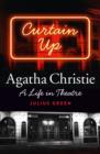 Curtain Up : Agatha Christie: a Life in Theatre - Book