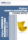 Higher Design and Manufacture Course Notes : For Curriculum for Excellence Sqa Exams - Book