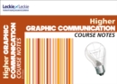 Higher Graphic Communication Course Notes : For Curriculum for Excellence Sqa Exams - Book
