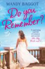 Do You Remember? : A Gripping and Emotional Romance Perfect Summer Holiday Reading - Book