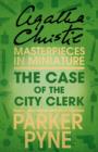 The Case of the City Clerk : An Agatha Christie Short Story - eBook