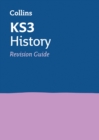 KS3 History Revision Guide : Ideal for Years 7, 8 and 9 - Book