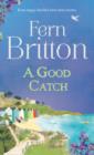 A Good Catch : The Perfect Cornish Escape Full of Secrets - Book