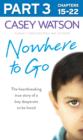 Nowhere to Go: Part 3 of 3 : The Heartbreaking True Story of a Boy Desperate to be Loved - eBook