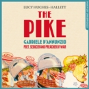 The Pike : Gabriele d’Annunzio, Poet, Seducer and Preacher of War - eAudiobook