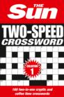 The Sun Two-Speed Crossword Collection 1 : 160 Two-in-One Cryptic and Coffee Time Crosswords - Book