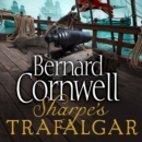 Sharpe's Trafalgar: The Battle of Trafalgar, 21 October 1805 (The Sharpe Series, Book 4) - eAudiobook