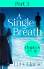 A Single Breath: Part 3 (Chapters 25-38) - eBook