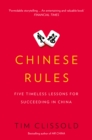 Chinese Rules : Five Timeless Lessons for Succeeding in China - Book