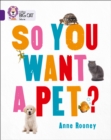 So You Want A Pet? : Band 08/Purple - Book