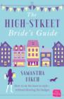 The High-Street Bride’s Guide : How to Plan Your Perfect Wedding on a Budget - Book