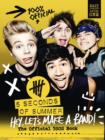 5 Seconds of Summer: Hey, Let's Make a Band! : The Official 5sos Book - Book