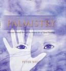 The Complete Illustrated Guide To - Palmistry : Discover Yourself ThroughThe Ancient Art Of Hand Reading - Book