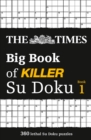 The Times Big Book of Killer Su Doku : 360 Lethal Su Doku Puzzles - Book