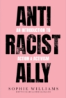 Anti-Racist Ally : An Introduction to Action and Activism - Book
